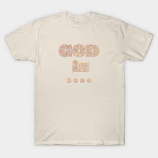 God Is: Faith, Inspiration, Strength T-Shirt